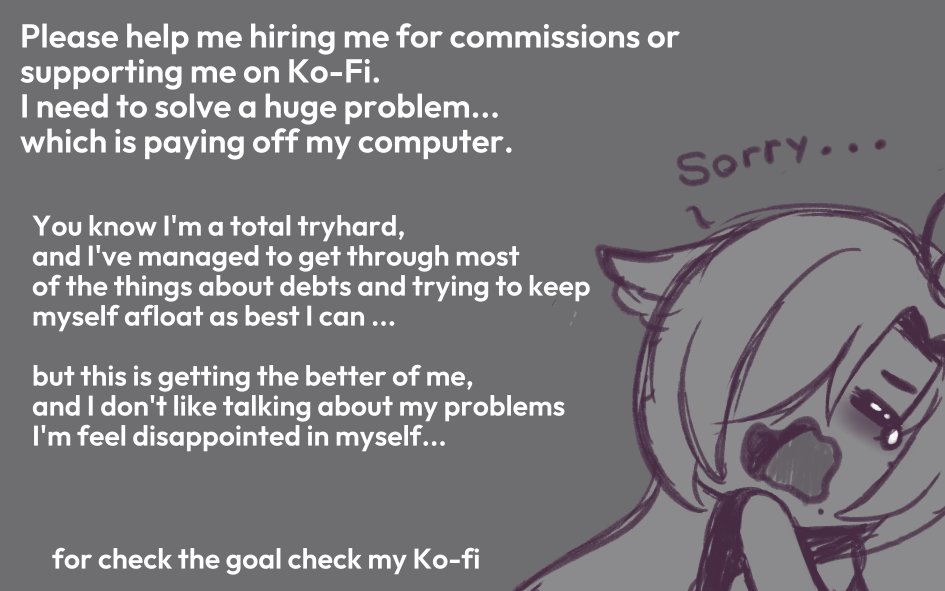 hajicastella's tweet photo. •Well,I don't know how to explain this without dying of embarrassment....

I need help to pay the debt of my pc but you know... I like to work and always give it my all. 
I'm not used to receiving support without feeling like I'm taking something away from someone else...

Thanks for reading me and sorry... It's really hard for me to share this with you 

• Ko-fi link It's in the message below 🥹