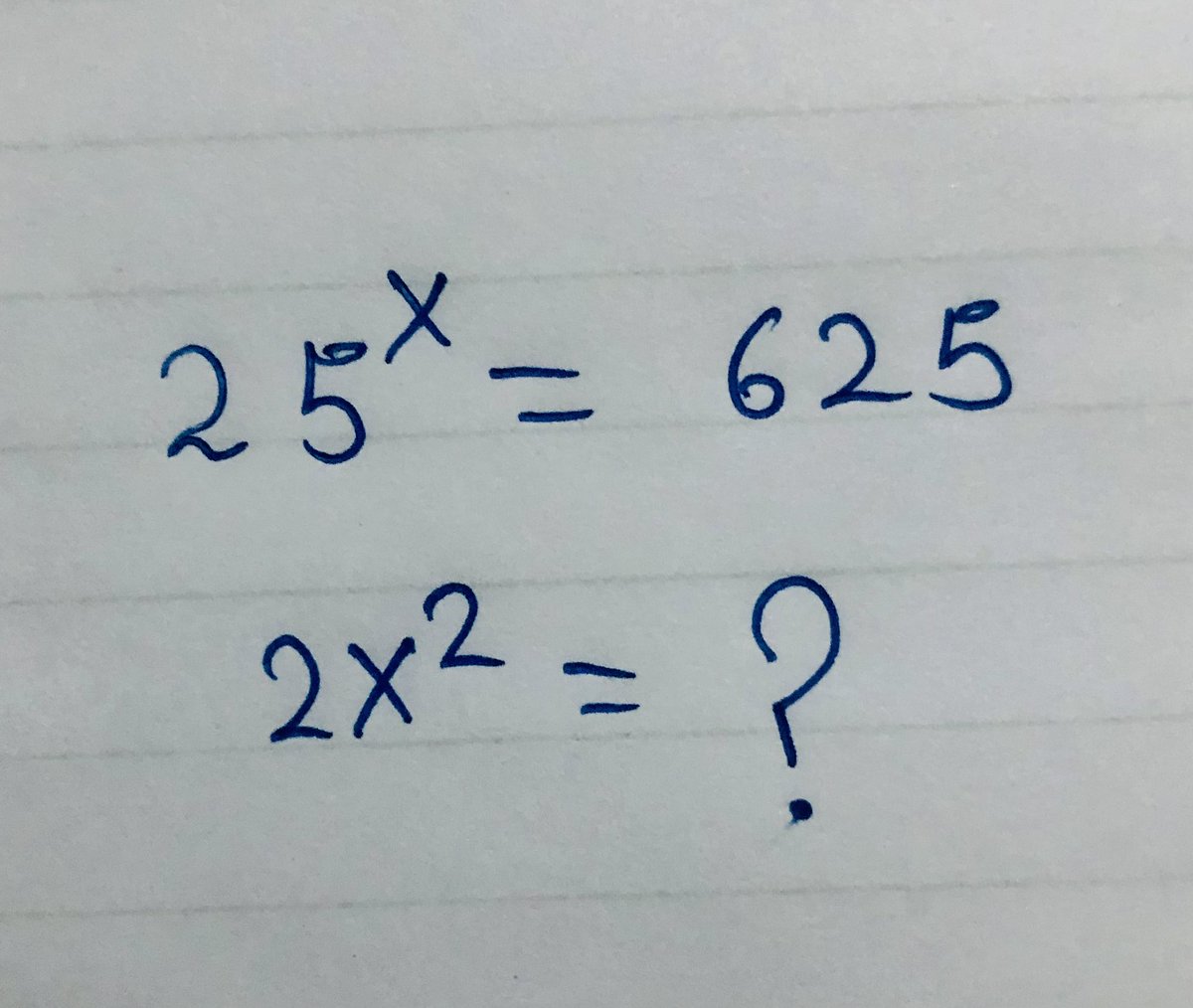 mathtech789's tweet photo. 25^x=625
2x^2=? https://t.co/ZzCaI7sdwe
