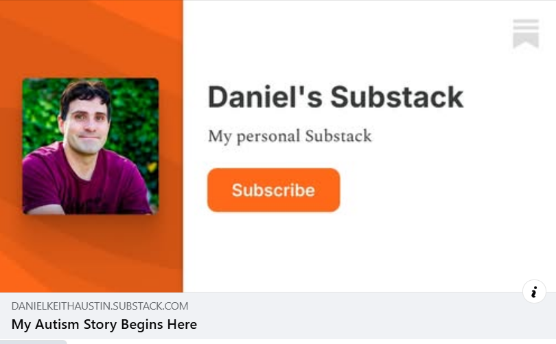 DanielAustin07's tweet photo. My Autism Story Begins Here

Hello, and welcome.

My name is Daniel Keith Austin. I am an autistic author, storyteller, and advocate.

But before I was any of those things, I was one of four autistic siblings growing up in the same household.

That experience shaped my life in ways I am still discovering today.

My oldest sister, Catherine, my younger brother Joshua, my youngest brother Jeremy, and I each experienced autism differently. Some of us were able to develop greater independence. Others continue to require significant daily support. Together, our experiences gave me a unique perspective on autism, family, resilience, and the challenges many families face every day.

For years, I focused on writing my Chelsea The Golden Retriever children’s book series. But eventually I realized there was another story I needed to tell.

The story of autistic children.

That realization became the foundation for my newest project and ultimately the reason I created this Substack.

My hope is that these stories will help autistic children feel seen, understood, and valued while helping parents, teachers, grandparents, and caregivers better understand the world through their eyes.

This Substack will be a place where I share that journey - along with personal stories, lessons I’ve learned, updates on my writing, and reflections on growing up in a family where autism touched every one of us.

Thank you for being here at the beginning.

I’m glad you’re joining me on the journey.

https://t.co/pEU4PqK1Bz