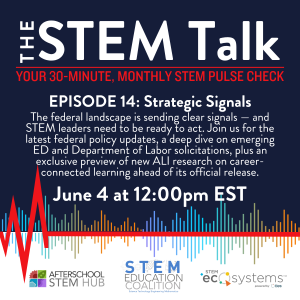 afterschool4all's tweet photo. TOMORROW at 12 p.m. ET: Don’t miss the latest STEM Talk episode! Get federal policy updates, a deep dive into emerging Department of Education and Department of Labor solicitations, and a preview of new ALI research! Register here: https://t.co/xTbID7EVox https://t.co/2PgOMiiZvP