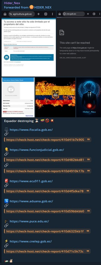 FalconFeedsio's tweet photo. 🚨DDoS Alert 🇪🇨

Hider_Nex claims to have targeted multiple websites in Ecuador.

* Ecuador's Ministry of Foreign Affairs and Human Mobility
* Ecuador's Ministry of Economy and Finance
* Ecuador's Ministry of Labor
* Ecuador's Ministry of Government
* Ecuador's Ministry of Public Health
* Ecuador's Ministry of National Defense
* Ecuador's Ministry of Agriculture and Livestock
* Ecuador's Ministry of Education, Sport and Culture
* Ecuador's Ministry of Telecommunications and Information Society
* CNE Ecuador
* Office of the Attorney General of Ecuador
* Judicial Branch of Ecuador
* Integrated Security Service ECU 911
* National Customs Service of Ecuador
* Catholic University of Ecuador
* National Electricity Corporation