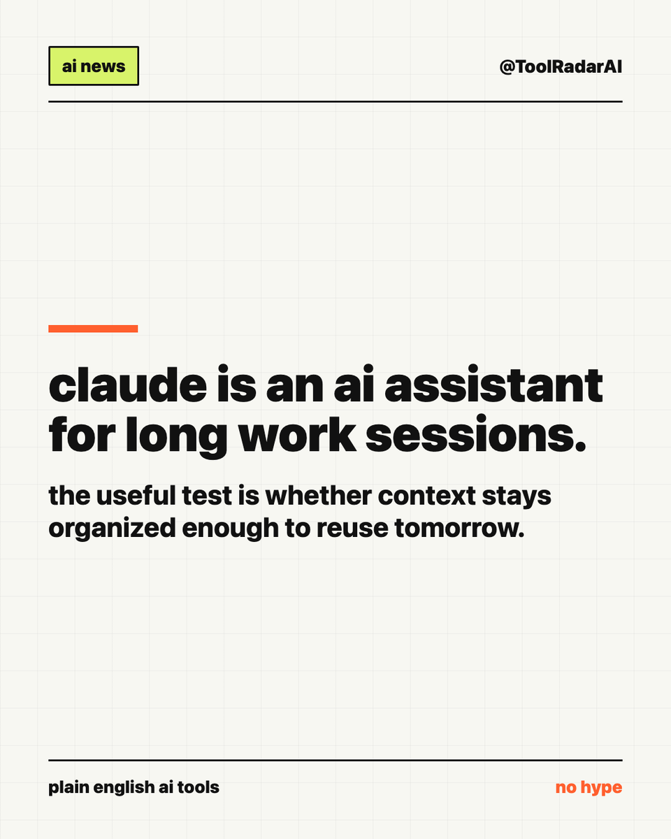 ToolRadarAI's tweet photo. claude is an ai assistant for long work sessions. the useful test is whether context stays organized enough to reuse tomorrow. https://t.co/WnHlfjow9k