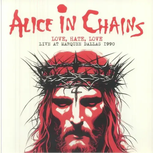 ALICE IN CHAINS / LOVE, HATE, LOVE LIVE AT MARQUEE DALLAS 1990
