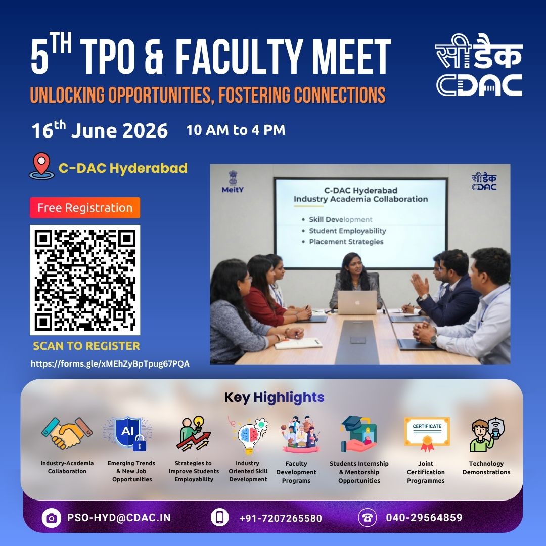 cdacindia's tweet photo. @cdacindia is organizing the 5th Training & Placement Officers (TPO) & Faculty Meet on 16th June 2026 in Hyderabad.

We invite TPOs, Deans, Principals, HoDs, and Faculty from Universities, Engineering, Polytechnic, ITI Colleges, and PGTs teaching STEM subjects to participate and contribute to this impactful event.

🔹 Industry-Academia Collaboration
🔹 Emerging Trends & New Job Opportunities
🔹 Strategies to Improve Student Employability
🔹 Industry-Oriented Skill Development
🔹 Faculty Development Programs
🔹 Student Internship Opportunities
🔹 Joint Certification Programmes
🔹 Technology Demonstrations
🔹 Interaction with R&D Scientists & Engineers

🗓 Registration closes on 12th June 2026
Register now: https://t.co/mgfIOH8NsF

#TPOMeet #FacultyDevelopment #IndustryAcademia #SkillDevelopment #Employability #STEMEducation #Internships #HigherEducation

@AICTE_INDIA | @iGOTKarmayogi | @_DigitalIndia |@MSDESkillIndia | @EduMinOfIndia | @ugc_india | @jntuwing | @PIB_India | @PIBHindi | @apssdc | @jntuhofficial | @PIBHyderabad | @PIBHindi | @ugc_india | @DGT_MSDE | @NSDCIndia @tasktg