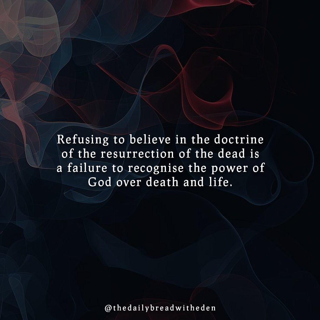 edendisoulja's tweet photo. Refusing to believe in the doctrine of the resurrection of the dead is a failure to recognise the power of God over death and life.

Follow our Whatsapp Channel:
https://t.co/LgvGyIPJtM https://t.co/IwomSFxRa0