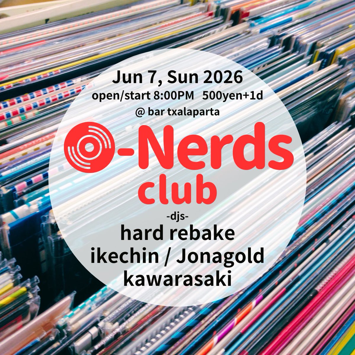 bartxalaparta's tweet photo. 日曜日のチャラパルタ

O-Nerds club
2026/6/7(SUN)8:00PM
500YEN＋1D

-djs-
hard rebake
ikechin
Jonagold
kawarasaki

-vj-
みき https://t.co/ZOhYwNDp5J