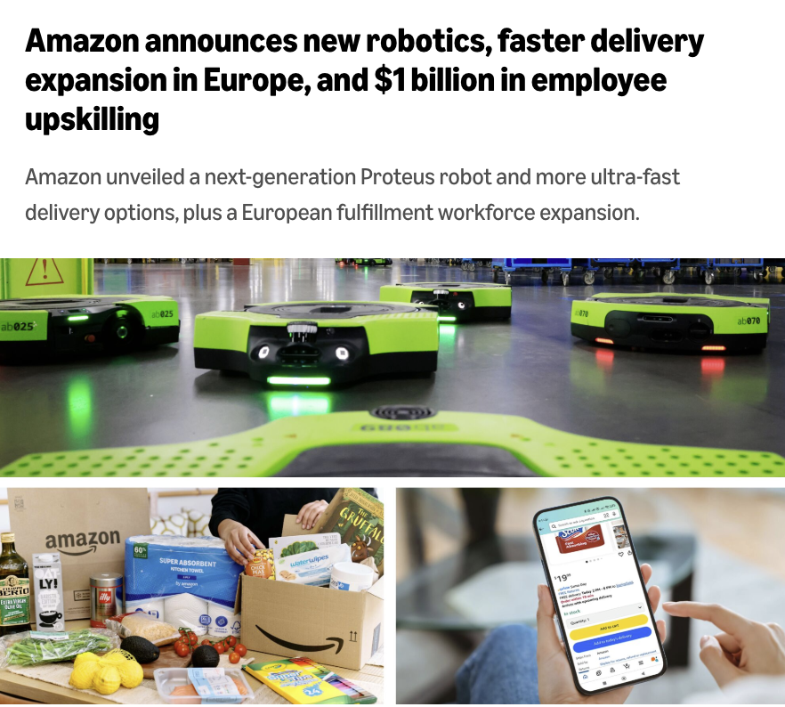 wallstengine's tweet photo. AMAZON EXPANDS ROBOTICS, FAST DELIVERY AND WORKER TRAINING

$AMZN unveiled a next-gen Proteus robot that can move items across fulfillment sites and take plain-text instructions from employees.

Europe deployment is planned for H1 2027.

Amazon is investing €10B+ to modernize European fulfillment centers with robotics and add 25,000 jobs.

STARK, its robotic tote-handling system, will expand to 15 European sites by 2027.

Amazon Now 30-minute grocery and essentials delivery is expanding internationally, including London now and Manchester/Birmingham later this year.

Sub Same-Day Delivery will expand to 25+ European locations, with 5 p.m. order cutoff and 10 p.m. delivery.

Amazon is also committing $1B to Career Choice by 2030.

More than 300,000 employees have already participated globally.

Amazon now has 50,000 electric delivery vans and has passed 100M micromobility deliveries in Europe.