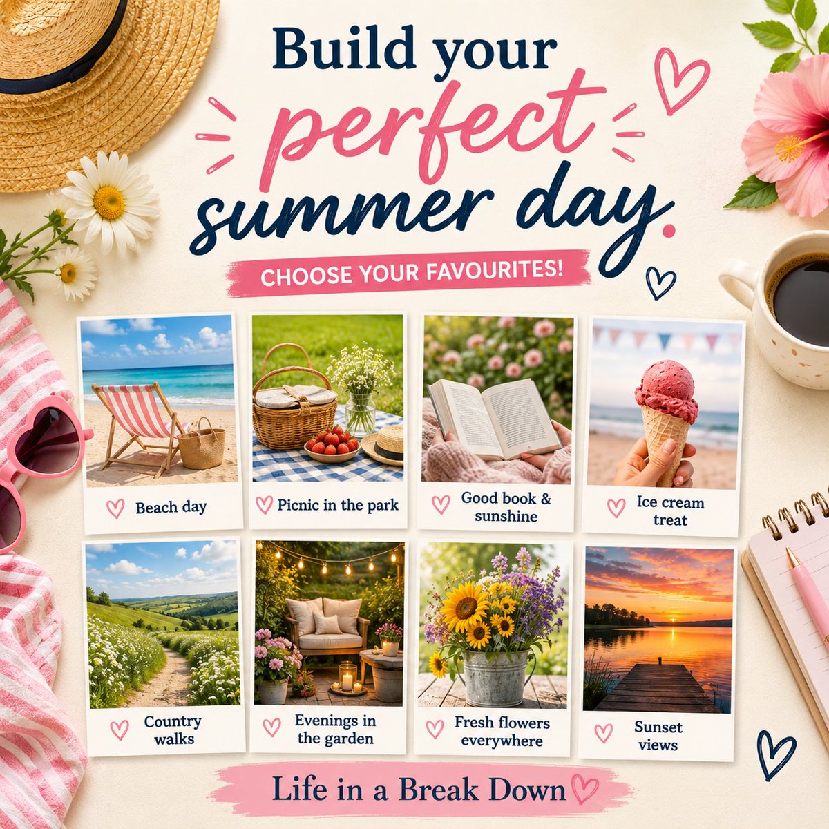Life_BreakDown's tweet photo. Let's build the perfect summer day! ☀️

Pick one (or more!):

🏖 Beach day
🧺 Picnic in the park
📚 Good book &amp; sunshine
🍦 Ice cream treat
🚶 Country walk
🌿 Evening in the garden
🌻 Fresh flowers everywhere
🌅 Sunset views

I'm definitely choosing 📚🍦🌅 https://t.co/shP80KqAyL