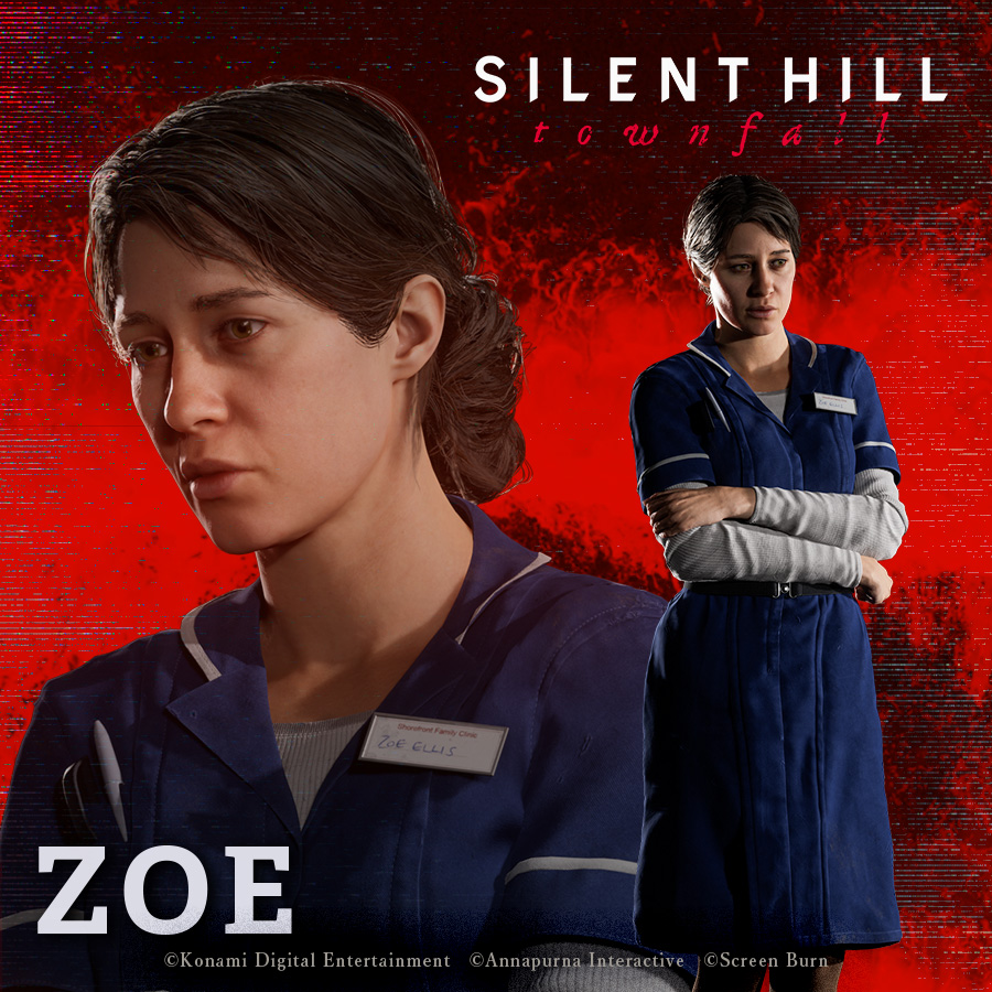 KONAMIUK's tweet photo. Character Introduction: Zoe

An inhabitant of St. Amelia, and a nurse of the local family clinic.
Her voice reaches out to Simon on the CRTV, begging him to "come back to her", through layers of noise and static. 
Quietly dedicated, she cannot turn a blind eye to the problems at hand, and is compelled to help those in need.

#SILENTHILL #Townfall