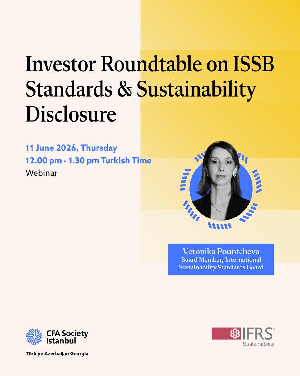 CFAIstanbul's tweet photo. CFA Society Istanbul, in partnership with the IFRS Sustainability Team, is pleased to invite investment professionals to a virtual roundtable on ISSB Standards and sustainability disclosure.

The session will feature Veronika Pountcheva and will explore the ISSB Standards, their impact on investment information, and the evolving sustainability reporting landscape, including implementation in Türkiye.

11 June 2026, Thursday
12.00 pm Turkish Time
Online

The presentation will be held in English, with Turkish Q&A support available.

Register here: https://t.co/IHWlSw2W3f