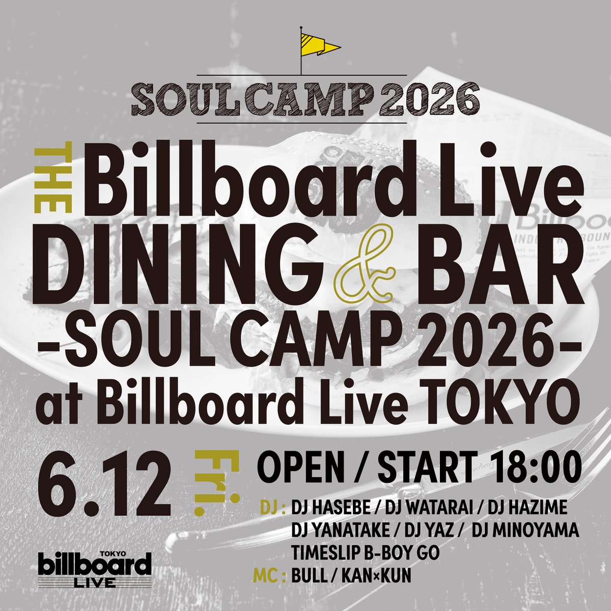 billboardlive_t's tweet photo. 《6/6(土)正午より事前エントリー追加受付》

初開催となるダイニング＆バーイベント第一弾は、豪華DJ陣と共におくる【SOUL CAMP 2026】のプレパーティー！

当日のメニューとして、ビルボードライブ東京人気No.1バーガーを特別価格でお楽しみいただけるスペシャル・���ディションや、この日限りのオリジナルカクテルのご用意が決定いたしました✨ぜひお楽しみに。

また、受付を終了しておりました入場の事前エントリーですが、ご好評につき追加枠をご用意いたしました。詳しくは下記よりご確認ください。
https://t.co/Tw1Sj9HFVh

■6/12(金) ビルボードライブ東京
THE Billboard Live DINING & BAR
- SOUL CAMP 2026 -
OPEN/START 18:00 (CLOSE 22:00)

<Special DJs>
DJ HASEBE / DJ WATARAI / DJ HAZIME / DJ YANATAKE / DJ YAZ / DJ MINOYAMA / TIMESLIP B-BOY GO
[MC] BULL / KANxKUN

@soul_camp #billboardlivetokyo