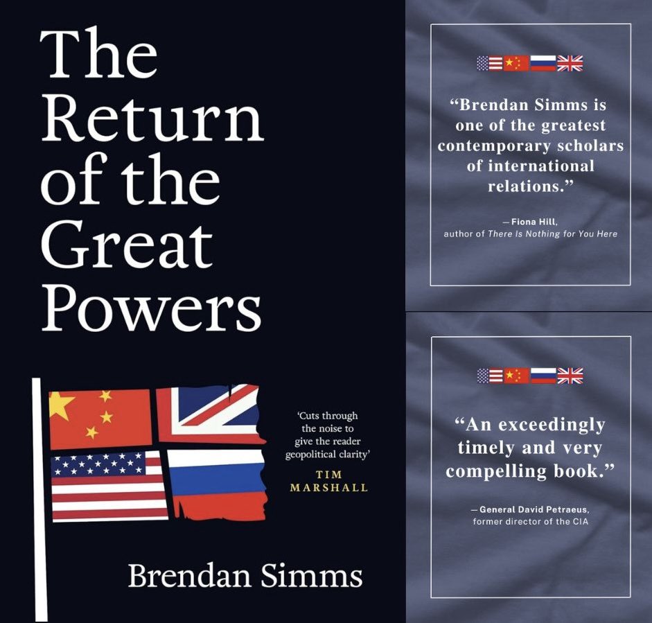 brendanpsimms's tweet photo. The Great Powers are back. 🇬🇧🇺🇸🇨🇳🇷🇺

And we can only understand their future by looking to the history that forged them.

‘The Return of the Great Powers’ is available today. https://t.co/SbhaoK5t9Y https://t.co/Hc52QhG1h2