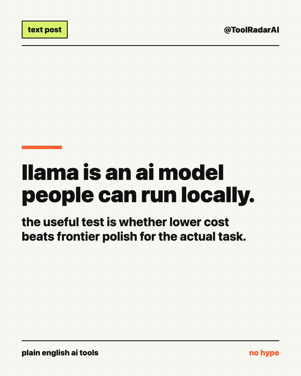 ToolRadarAI's tweet photo. llama is an ai model people can run locally. the useful test is whether lower cost beats frontier polish for the actual task. https://t.co/bViE4uXTf1