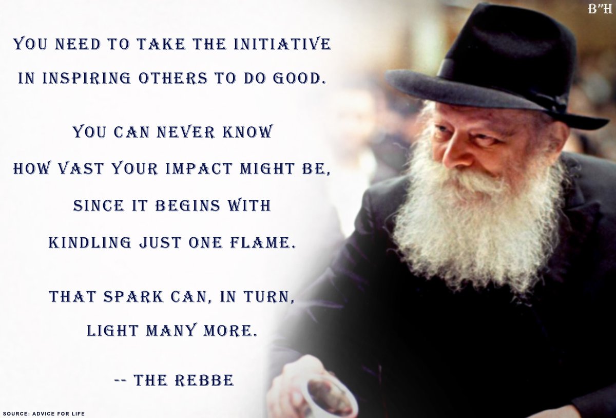 chabadofAV's tweet photo. B”H

You need to take the initiative in inspiring others to do good.

You can never know how vast your impact might be, since it begins with kindling just one flame.

That spark can, in turn, light many more.

--The Lubavitcher Rebbe

#chabad #lubavitch #rebbe #lubavitcherrebbe #schneerson #rabbimenachemmendelschneerson #jewish #judaism #jew #jews #israel #torah #hashem #god #mitzvos #mitzvot #mitzvah #mitzva #initiative #dogood #kindling #flame #light #adviceforlife