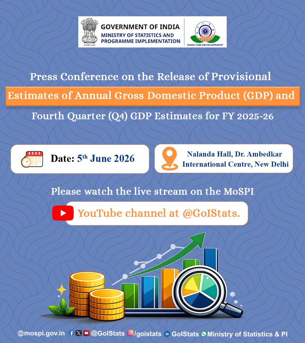 GoIStats's tweet photo. NSO, MoSPI is organising a press conference on the Release of Provisional Estimates of Annual Gross Domestic Product (GDP) and Fourth Quarter (Q4) GDP Estimates for FY 2025-26 on 5th June 2026 at 4:30 p.m. at, Nalanda Hall, Dr. Ambedkar International Centre, New Delhi.

Watch the live stream here: https://t.co/7BRZBTQJWJ

For more updates and official information, please refer to the MoSPI website: https://t.co/3uka45qFJe

#NSO #MoSPI #IndiaGDP #MoSPI #EconomicData #IndianEconomy #Macroeconomics #GDP #GrowthStory #EconomyUpdate #FY26 #NationalAccounts

@PMOIndia @Rao_InderjitS @_saurabhgarg @PIB_India @PibMospi @mygovindia @NITIAayog