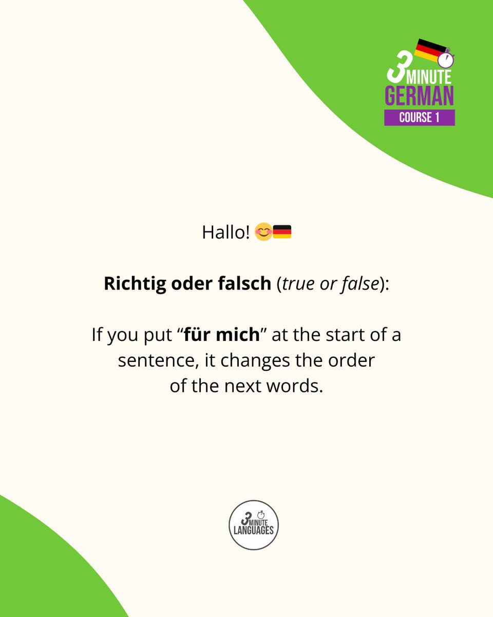 3MLanguages's tweet photo. Hallo! 😊🇩🇪

Richtig oder falsch (true or false): 

If you put “für mich” at the start of a sentence, it changes the order of the next words. https://t.co/ylu5lAa4Ws