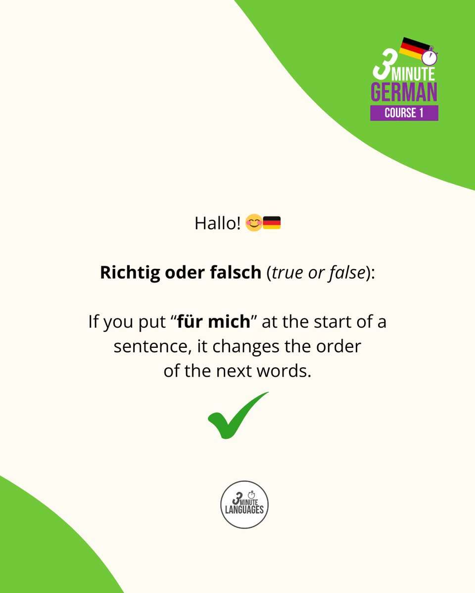 3MLanguages's tweet photo. Hallo! 😊🇩🇪

Richtig oder falsch (true or false): 

If you put “für mich” at the start of a sentence, it changes the order of the next words. https://t.co/ylu5lAa4Ws