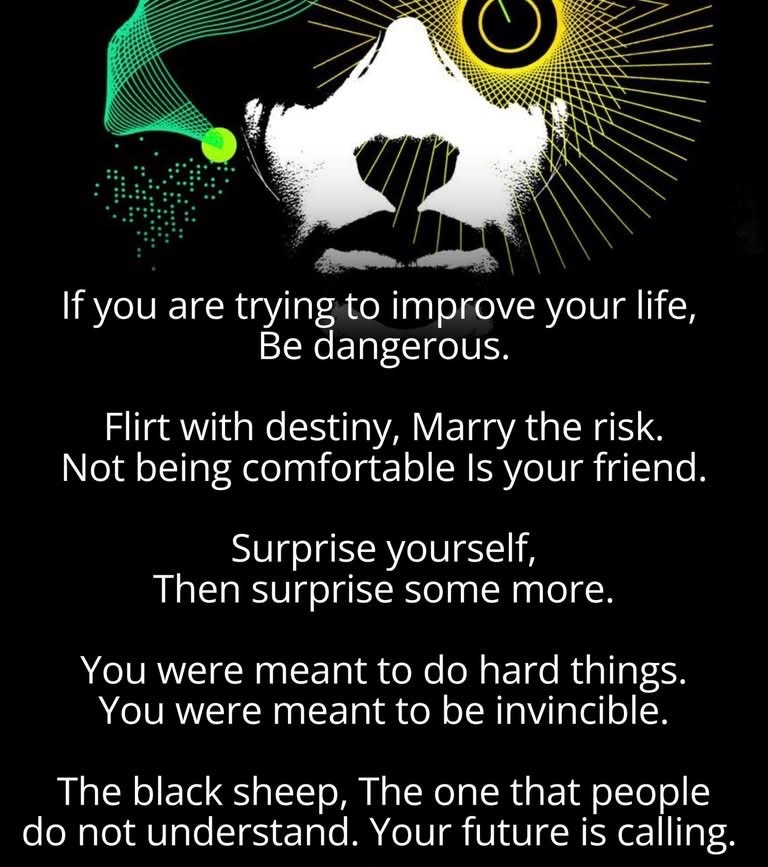 maximumpain333's tweet photo. If you are trying to improve your life be dangerous. 

Flirt with destiny. Marry the risk. 

Not being comfortable is your friend. 

Comfort keeps you small. Comfort keeps you stuck. 

Comfort is the soft enemy whispering “stay here” while your soul is begging for more. 

Surprise yourself. 

Then surprise some more. 

Do the thing you said you’d never do. Take

 the leap you’ve been rationalizing away. 

You were meant to do hard things. 

You were meant to be invincible.

The black sheep. 

The one people don’t understand. 

That’s you. Not because you’re trying to be different because you’re refusing to be the same.

Your future is calling. Not tomorrow. Now. Answer the phone. 

Be dangerous. Not reckless — brave. 

The world has enough safe people. What it needs is you. Unfiltered. Unstoppable. Unapologetically

 ALIVE!

✨🙌🏾💫