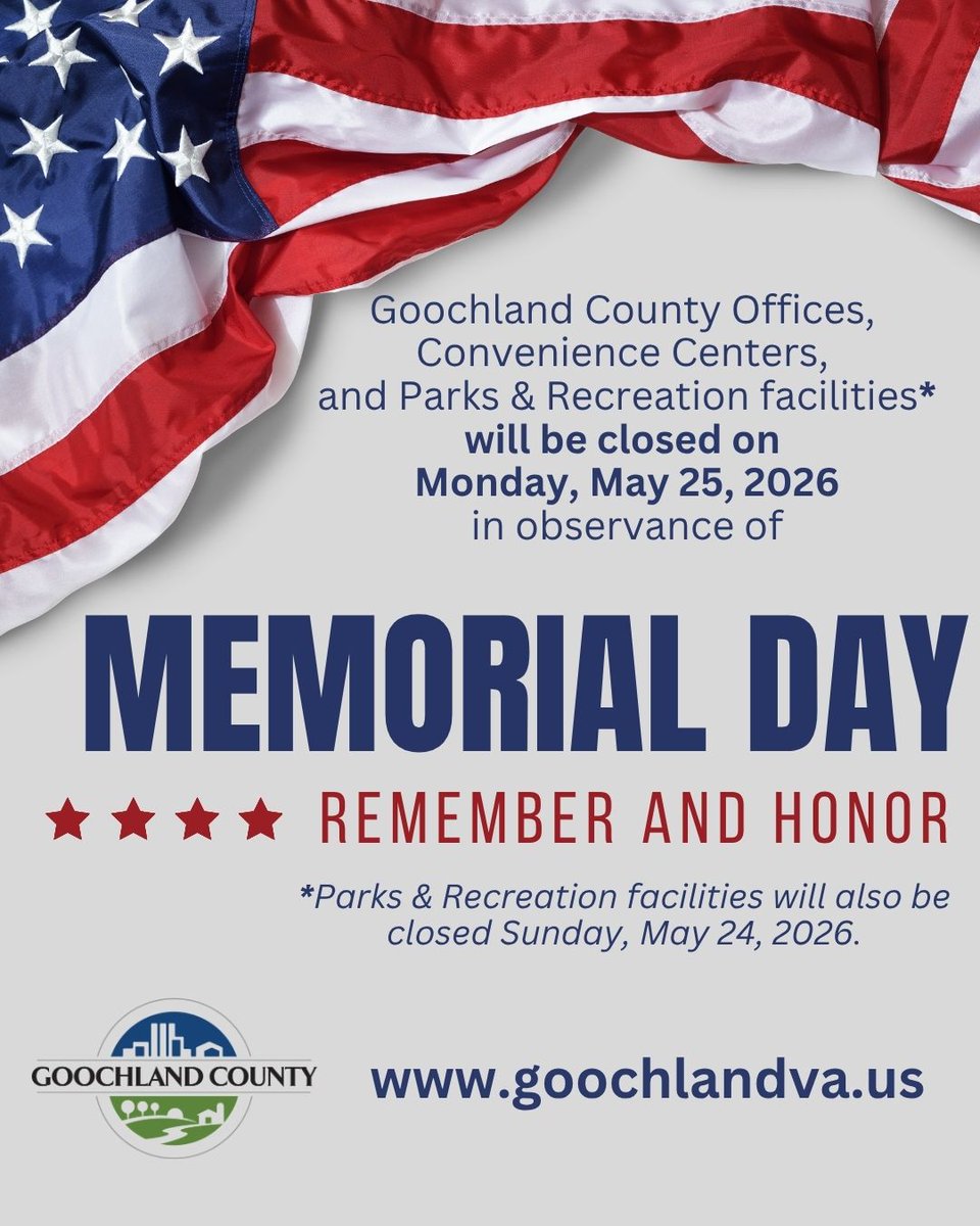 GoochlandGovtVA's tweet photo. REMINDER: Goochland County Offices, Convenience Centers, and Parks &amp; Recreation facilities will be closed on Monday, May 25, 2026, in observance of Memorial Day.

Parks &amp; Recreation facilities will also be closed on Sunday, May 24. https://t.co/bMBilf9RcG