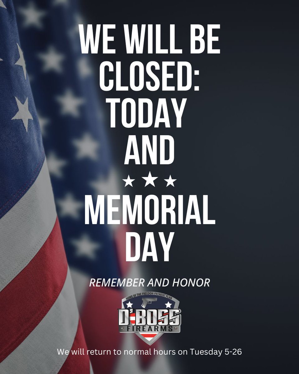 DBossfirearms's tweet photo. We will be closed today and Monday for Memorial Day. We will return to normal business hours on Tuesday 5-26. 
#dbossfirearms #memorialday https://t.co/FAUkHu0WI3
