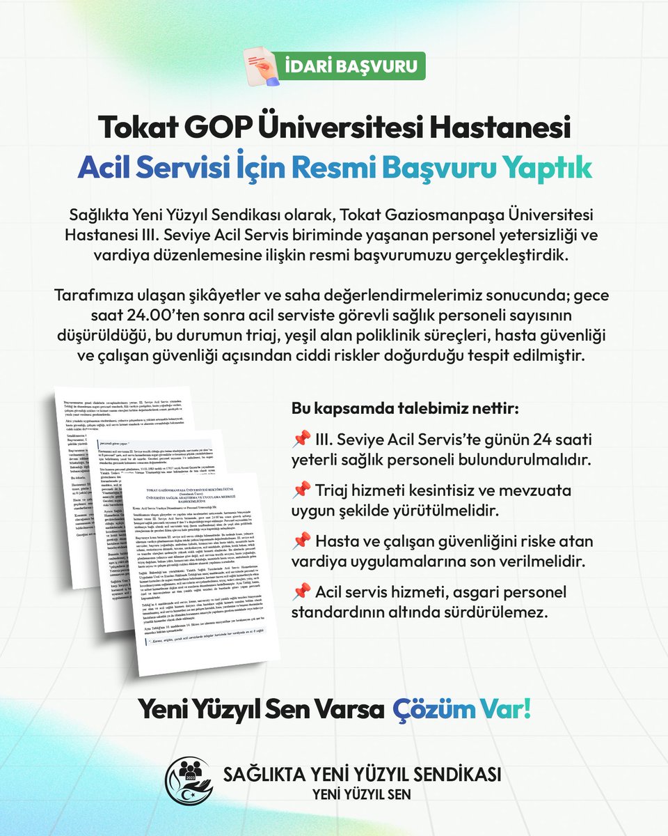yeniyuzyilsen's tweet photo. Tokat GOP Üniversitesi Hastanesi Acil Servisi İçin Resmi Başvuru Yaptık

Sağlıkta Yeni Yüzyıl Sendikası olarak, Tokat Gaziosmanpaşa Üniversitesi Hastanesi III. Seviye Acil Servis biriminde yaşanan personel yetersizliği ve vardiya düzenlemesine ilişkin resmi başvurumuzu gerçekleştirdik.

Tarafımıza ulaşan şikâyetler ve saha değerlendirmelerimiz sonucunda; gece saat 24.00’ten sonra acil serviste görevli sağlık personeli sayısının düşürüldüğü, bu durumun triaj, yeşil alan poliklinik süreçleri, hasta güvenliği ve çalışan güvenliği açısından ciddi riskler doğurduğu tespit edilmiştir.

III. Seviye Acil Servisler; ambulans kabulü, kırmızı ve sarı alan takibi, monitörlü hasta izlemi, resüsitasyon, travma, acil müdahale ve kritik bakım süreçleri nedeniyle yüksek sorumluluk gerektiren birimlerdir. Bu alanlarda personel planlaması keyfi şekilde değil; mevzuata, hasta yoğunluğuna ve hizmetin niteliğine uygun yapılmalıdır.

Talebimiz nettir:

📌 III. Seviye Acil Servis’te günün 24 saati yeterli sağlık personeli bulundurulmalıdır.
📌 Triaj hizmeti kesintisiz ve mevzuata uygun şekilde yürütülmelidir.
📌 Hasta ve çalışan güvenliğini riske atan vardiya uygulamalarına son verilmelidir.
📌 Acil servis hizmeti, asgari personel standardının altında sürdürülemez.

Sağlık çalışanlarının aşırı iş yükü altında bırakılması, yalnızca çalışan sağlığını değil; aynı zamanda hasta güvenliğini ve sağlık hizmetinin niteliğini de doğrudan etkiler.

Sağlıkta Yeni Yüzyıl Sendikası olarak; üyelerimizin çalışma koşullarını, hasta güvenliğini ve nitelikli sağlık hizmetinin sürekliliğini ilgilendiren bu sürecin takipçisi olacağız.

Yeni Yüzyıl Sen Varsa Çözüm Var

Web Sitemizde Görüntüleyin ⤵️
https://t.co/UHsTh8r5NS

#AcilServis #Tokat #TokatGaziosmanpaşaÜniversitesi #HastaGüvenliği #ÇalışanGüvenliği #SağlıkÇalışanı #Sağlıkçı #Hemşire #Paramedik #ATT #112Acil #Doktor #Ebe #TıbbiSekreter #AnesteziTeknikeri #YeniYüzyılSen #SağlıktaYeniYüzyılSendikası