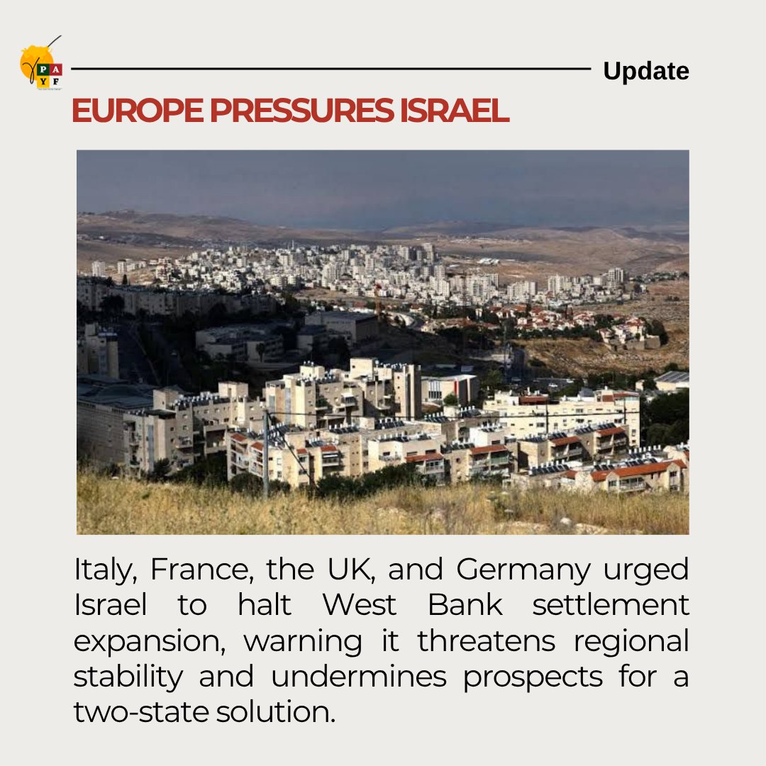 payf_official's tweet photo. Italy, France, the UK, and Germany have jointly called on Isr-ael to halt the expansion of settlements in the occupied West Bank, warning that continued construction and rising settler violence threaten regional stability and further undermine prospects for a two-state solution.

European powers also voiced concern over the controversial E1 project near East Jerusalem, describing it as a major obstacle to future peace efforts.