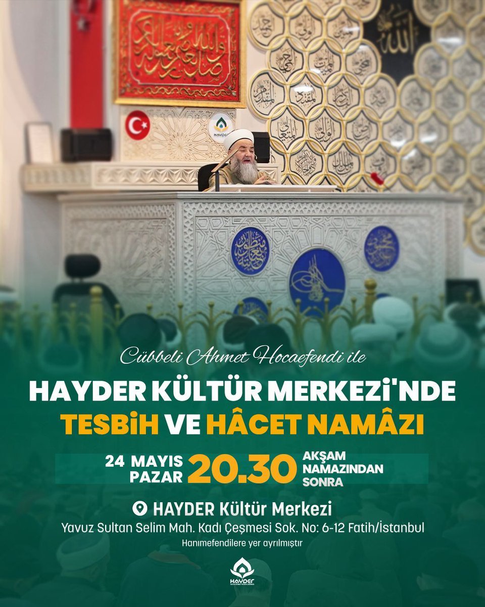 ahmetyesevider's tweet photo. 🔴 Şeref Başkanımız Cübbeli Ahmet Hocaefendi ile 24 Mayıs Pazar akşamı saat 20.30'da HAYDER Kültür Merkezi'nde Tesbih ve Hâcet Namâzı kılıyoruz!
🌹 Hanımefendilere yer ayrılmıştır.
📍 Yavuz Sultan Selim Mah. Kadı Çeşmesi Sok. No:6-12 Fatih/İstanbul
#cübbeliahmethoca #hayder #namaz #tesbihnamazı #hacetnamazı