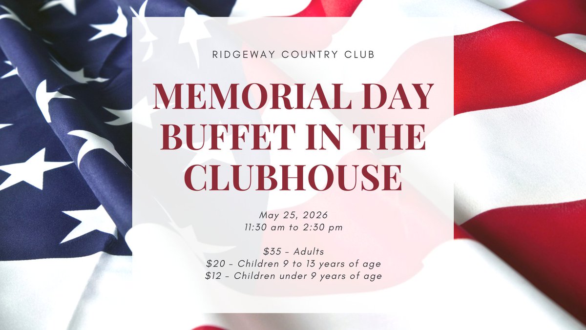 RidgewayCC's tweet photo. Memorial Day Buffet in the Clubhouse on Monday, May 25th! 11:30 am to 2:30 pm

 $35 Adults
 $20 Children 9 to 13 years of age
 $12 Children under 9 years of age
  
The Kitchen and Clubhouse will close at 3 pm. The Pool Kitchen will be open until 7 pm, weather permitting. https://t.co/zQoD7FvV5w