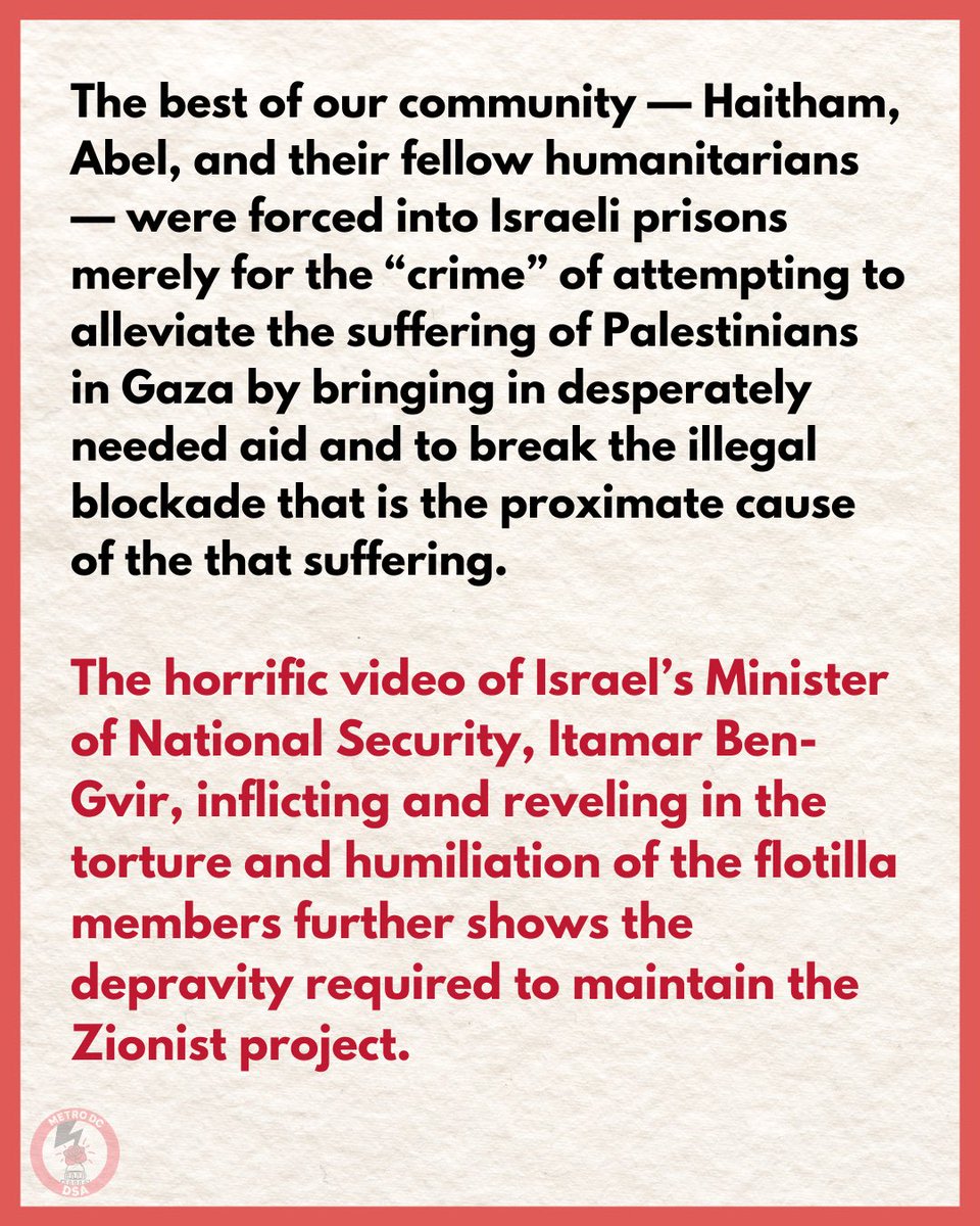 mdc_dsa's tweet photo. Metro DC DSA condemns the abduction of hundreds of members of the Global Sumud Flotilla to Gaza, including our own community members Haitham Arafat of DC and Abel Bisrat of Silver Spring. https://t.co/iVrHV2uItP