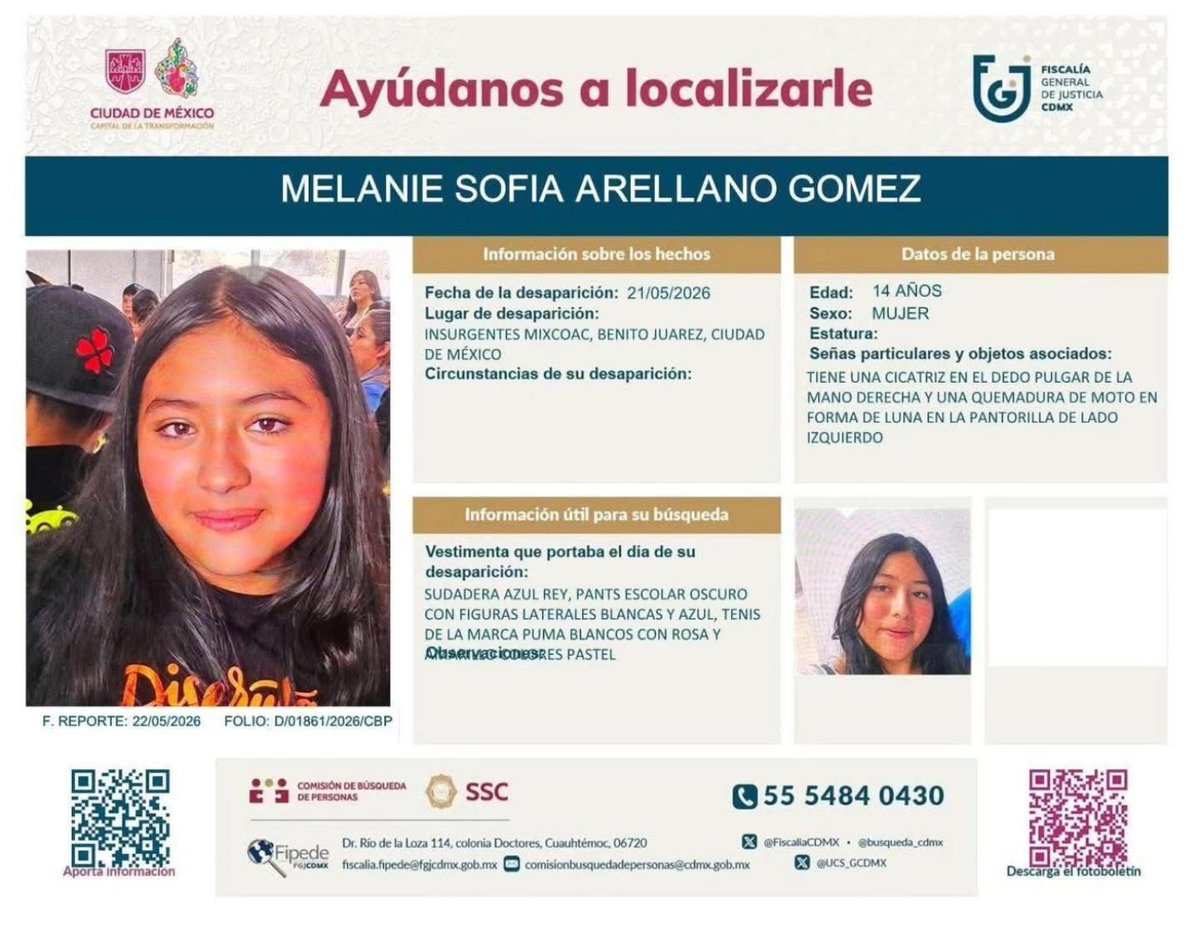AzcapotzalcoMx's tweet photo. 🚨 Ayúdanos a localizar a Melanie Sofía Arellano Gómez de 14 años 

Fue vista por última vez el 21 de mayo de 2026 en Insurgentes Mixcoac, alcaldía Benito Juárez, Ciudad de México. 

Como señas particulares presenta una cicatriz en el dedo pulgar de la mano derecha y una quemadura en forma de luna en la pantorrilla izquierda.

Cualquier información que ayude a dar con su paradero puede reportarse al teléfono 55 5484 0430 de la Comisión de Búsqueda de Personas de la CDMX.

Compartir también es ayudar. 🙏🏻

#AlertaAmber