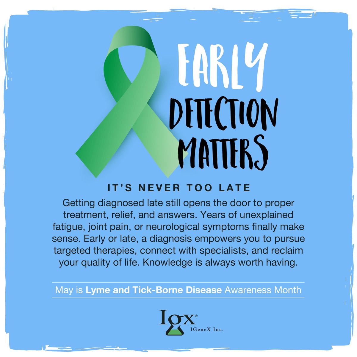 igenexlab's tweet photo. Even a late diagnosis can provide answers and open doors to meaningful treatment and support.

Learn more at https://t.co/QsaJUbDKed

#lymeawarenessmonth #igenex https://t.co/qENjq3bhvs
