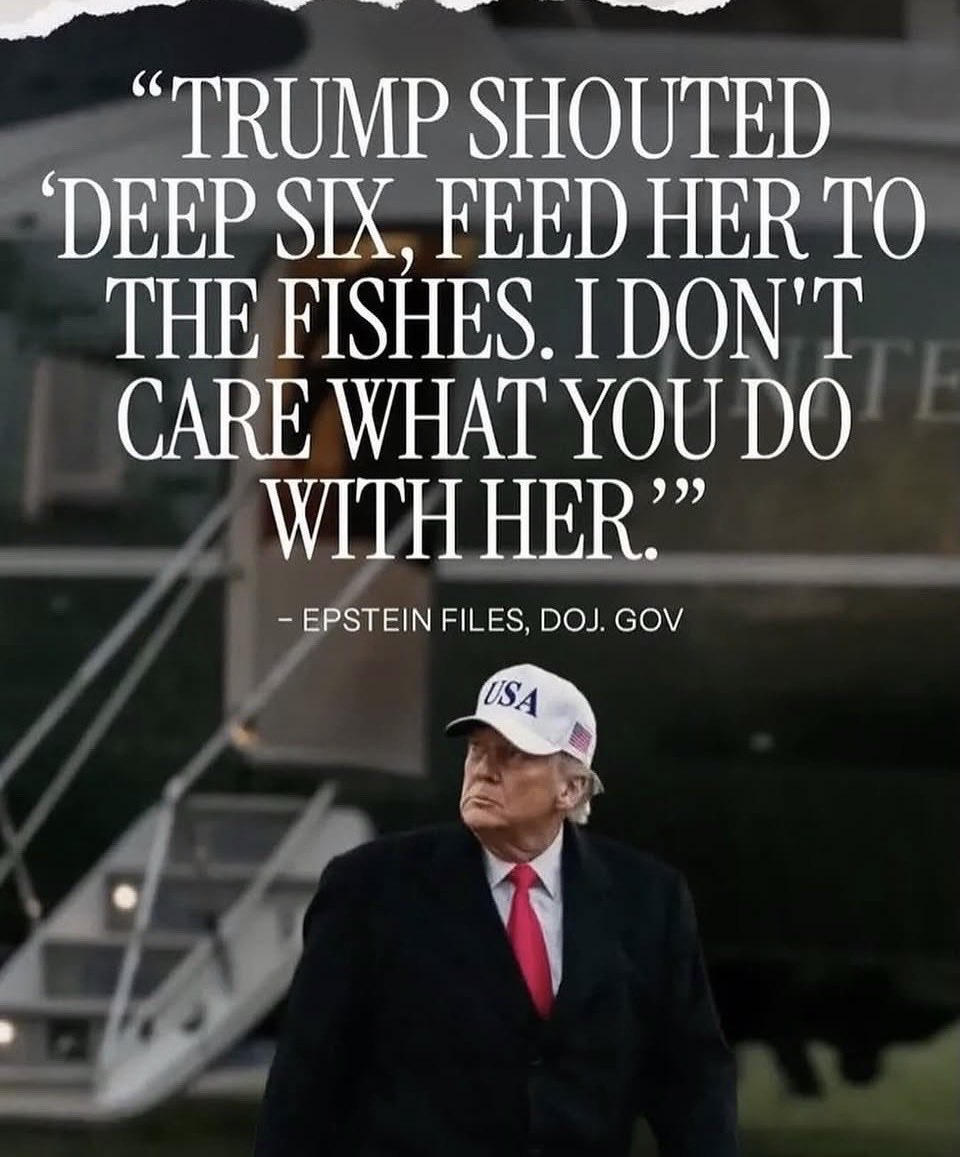 UrielSaenz's tweet photo. Because we are not talking enough about this. 

"TRUMP SHOUTED
DEEP SIX, FEED HER TO
CARE WHAT YOU DO WITH HER""
- EPSTEIN FILES, DOJ. GOV https://t.co/eXtInLjPgn