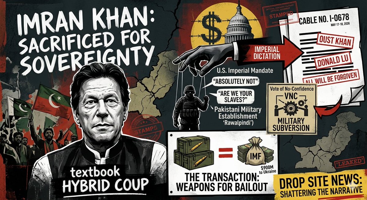 azaadi1999's tweet photo. THE HYBRID COUP
How Washington and Rawalpindi Subverted Pakistani Democracy to Oust Imran Khan

The bombshell exposure of Cable No. I.0678 on May 17 18 2026 by investigative journalists Ryan Grim and Murtaza Hussain at Drop Site News including the full unredacted publication of the physical document permanently shatters the narrative that Imran Khan s 2022 ouster was a purely domestic democratic process.
This is a factual logical and uncompromising breakdown of the U.S. led military executed regime change that dismantled a sovereign government.

1. The Weaponization of Timing Why the Leaks Dropped Now:

The staggered leaks of the cipher were meticulously timed by insider sources to deliver maximum strategic damage to the military establishment at moments of peak vulnerability.

 The August 2023 Text Leak: 
The transcript was leaked on August 9 2023 the exact night the military backed PDM coalition dissolved Parliament. This completely hijacked the state s attempt to smoothly transition into a stage managed caretaker election. It forced the world to look back at the original crime of April 2022 and revitalized Imran Khan s narrative just days after his lawless arrest on August 5.

The May 2026 Full Document Leak: 
Drop Site News publishing the absolute full text and physical photos of Cable I.0678 a few days ago was a targeted strike against current Army Chief General Asim Munir. It dropped precisely when Islamabad was attempting to mediate between Washington and Iran over the ongoing regional war and while external political pressure had been mounting regarding Khan s ongoing detention. By releasing the full text now the leakers completely exposed the military chessboard showing how top brass executed a global geopolitical rearrangement. It also directly shattered the military s ongoing legal theater against Khan under the Official Secrets Act proving the document was completely intact in official archives.

2. Unmasking the Whistleblowers The ISI vs. MI Bureaucratic War:

While Drop Site News protects its source operationally listing them as an anonymous official within the Pakistani state apparatus logic maps out the specific internal channels. The Pakistani deep state is not a monolith it is heavily fractured.
 It Was NOT Imran Khan or PTI: Khan has been kept in strict solitary confinement since 2023. He had zero physical access to heavily guarded secure communication rooms or master archive vaults to leak high resolution copies of a secret log in 2023 or May 2026.

 The Prime Suspect A Dissenting Faction Within the ISI: 

This leak shows every sign of a deliberate inside strike by a dissenting faction inside the Inter-Services Intelligence (ISI). Their target is clear: to weaken Military Intelligence (MI) and the Army Chief.
Both agencies are staffed by army officers, but they serve different masters. MI answers directly to the Army Chief (COAS) and acts as his iron fist for domestic control and crackdowns. The ISI, on the other hand, handles wider regional geopolitics and broader domestic political stability.
A mid to high ranking faction within the ISI sees the current high command’s aggressive political interference as a direct threat to their own power and role. Driven purely by institutional self preservation and strong opposition to the Army Chief’s current direction, this faction weaponized and leaked the master log.
Their goal was simple and ruthless: checkmate MI’s expanding domestic surveillance machine, expose the high command’s lies, and shift responsibility onto a small group of top generals rather than the entire military establishment.
This is not about protecting public image. It is a raw power struggle inside the military.

 The Secondary Suspect Renegade Diplomats at MoFA: 
Master copies are logged under extreme security within the Ministry of Foreign Affairs MoFA. Professional bureaucrats who watched U.S. officials crudely threaten their country only for their own generals to carry out those threats had both the access and the anti imperialist motive to execute this act of whistleblowing.

3. Word by Word Textual Analysis of Cable No. I.0678
The physical images leaked allow an adversarial word by word structural breakdown of what transpired at the March 7 2022 luncheon. The specific phrasing exposes direct imperial dictation and extortion.

 Phrase 1: People here are quite concerned about why Pakistan is taking such an aggressively neutral position on Ukraine. If such a position is even possible. It does not seem neutral stand to us.
 Textual Analysis: Donald Lu explicitly strips Pakistan of its sovereign right to strategic autonomy. The word choice aggressively neutral mocks the concept of independent diplomacy. By dictating what does and does not seem neutral to Washington the U.S. frames any stance that is not completely subservient to Western proxy wars as an act of hostility.

 Phrase 2: I think if the no confidence vote against the Prime Minister succeeds all will be forgiven in Washington because the Russia visit is being looked at as a decision by the Prime Minister.
 Textual Analysis: This is the definitive smoking gun. The phrase all will be forgiven is the language of a colonial master to a vassal state establishing an absolute quid pro quo. Crucially by isolating the Russia visit as a decision by the Prime Minister the U.S. explicitly tells the Pakistani state apparatus that Imran Khan is the sole obstacle. Washington identifies the target dictates the exact domestic legislative mechanism required for removal and promises a financial and diplomatic pardon if the executioners follow through.

 Phrase 3: Otherwise I think it will be tough going ahead.
 Textual Analysis: This is not a casual observation it is a calculated diplomatic extortion maneuver. Placed right after the conditional promise of forgiveness tough going ahead operates as a direct threat of isolation. Washington used its asymmetric control over the IMF FATF and international banking as an economic gun to Pakistan s head signaling to the listening Pakistani generals that maintaining Imran Khan meant economic strangulation for the country.

 Phrase 4: The Ambassador s Assessment Lu could not have conveyed such a strong demarche without the express approval of the White House... He has spoken out of turn on Pakistan s internal political process.
 Textual Analysis: Ambassador Asad Majeed Khan s official conclusion proves that this was an official top down directive from the Biden administration. The phrase spoken out of turn on Pakistan s internal political process is a formal diplomatic acknowledgment of gross foreign intervention. It mathematically destroys the military high command s lie that this was an ordinary benign conversation.

4. The Uncompromising Structural Analysis

[Imran Khan's Sovereignty Stance] 
       │ (Refusal of CIA bases & independent Russian energy deals)
       ▼
[U.S. Imperial Mandate] 
       │ (Donald Lu's threat of severe isolation unless Khan is removed)
       ▼
[Military Subversion] 
       │ (Generals execute Hybrid Coup via parliamentary/judicial manipulation)
       ▼
[Transactional Payoff] 
         (Secretly sold $900M in weapons to Ukraine to secure IMF bailout)

 A. The True Catalyst An Independent Foreign Policy: Imran Khan s removal was never about domestic political consensus it was his refusal to let Pakistan remain a compliant client state of the Western empire.
Following the chaotic U.S. withdrawal from Afghanistan in June 2021 CIA Director William Burns flew to Islamabad to demand military bases for over the horizon drone operations. Imran Khan s historic public response Absolutely Not infuriated an American national security apparatus unaccustomed to defiance from Pakistan. Furthermore Khan s arrival in Moscow on February 24 2022 to negotiate cheap oil gas and wheat for his population was treated by Washington as an unforgivable sin. When Western capitals pressured him to condemn Russia Khan famously shot back at a public rally Are we your slaves that we should do whatever you say.

 B. The Smoking Gun U.S. Imperial Dictation: The text of Cable No. I.0678 proves that the United States did not just interfere it actively ordered a regime change. During the March 7 2022 meeting U.S. Assistant Secretary of State Donald Lu targeted Imran Khan by name stripping away all diplomatic protocol. Washington used its asymmetric control over global financial systems as an economic gun. The message to Pakistan s generals was binary remove Imran Khan or face engineered financial strangulation.

 C. Institutional Treason The Military Establishment as the Executioner: While Washington drew up the verdict the Pakistan military high command led by General Qamar Javed Bajwa acted as the internal operational muscle to execute its own Prime Minister. In Pakistan s political architecture a fractured opposition coalition cannot launch a successful vote of no confidence without direct orchestration by military intelligence. The generals actively managed the political chessboard stripping Khan s government of its allies and guaranteeing the opposition backing the exact day after Donald Lu s March 7 meeting. Furthermore documents show that as early as mid 2021 the military establishment bypassed the civilian government to hire a former CIA Islamabad station chief as a lobbyist in Washington operating a shadow government to reassure their patrons in the Pentagon that they would handle the Imran Khan problem.

 D. The Transactional Aftermath Sacrificing Democracy for Shells: The post ouster timeline exposes the raw transaction of the coup. Immediately after Khan s removal the pliant government and the military high command fulfilled every clause of the American mandate. Exhaustive investigations exposed that the military backed setup secretly manufactured and sold roughly 900 million dollars worth of artillery munitions to the U.S. to supply the Ukrainian military. In direct exchange for turning Pakistan into a shadow arms supplier for a Western proxy war the Biden administration used its leverage to push through the critical IMF bailout package needed to save the post coup regime from financial default.

Conclusion:

The 2022 ouster of Imran Khan was a textbook Hybrid Coup. The United States provided the imperial mandate and financial blackmail while the Pakistani military establishment committed a profound betrayal of the constitutional order to execute it.
To maintain this facade the generals turned Pakistan into a de facto police state imprisoning Khan on absurd charges banning his party s symbol and censoring independent media. However the physical leak of the cipher through Drop Site News permanently shattered their narrative. It stands as a historic monument to the fact that Imran Khan was telling the absolute truth his government was sacrificed at the altar of foreign geopolitical interests.