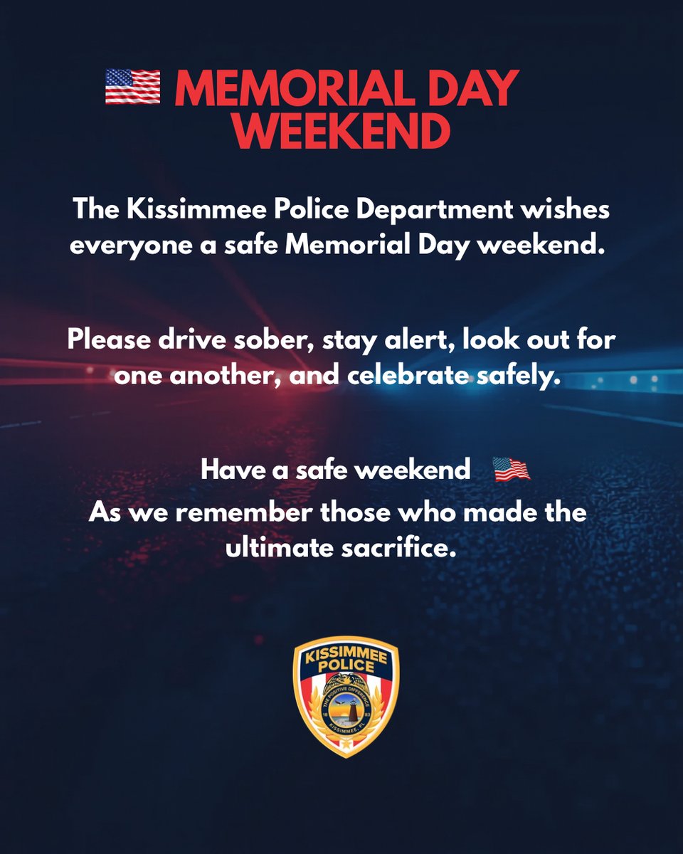 kissimmeepolice's tweet photo. 🇺🇸 Memorial Day weekend is here.

Drive sober. Stay alert. Look out for one another.

As we remember those who made the ultimate sacrifice in service to our nation, we wish everyone a safe weekend. 💙 https://t.co/fsXb0kcSkH