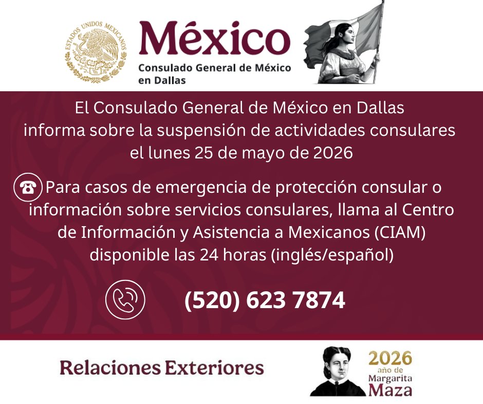 ConsulMexDal's tweet photo. En atención al calendario oficial de actividades en 🇺🇸 (Memorial Day), se suspenden actividades en Consulado General de México en Dallas el lunes 25 de mayo de 2026.    

☎️Línea de emergencia de protección consular o para información sobre servicios consulares: 520 623 7874 https://t.co/RCLJNcY1js