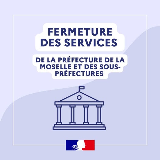 Image de Préfet de la Moselle - #Information ⚠️ | Fermeture des services de la préfecture de la #Moselle et des sous-préfectures lun