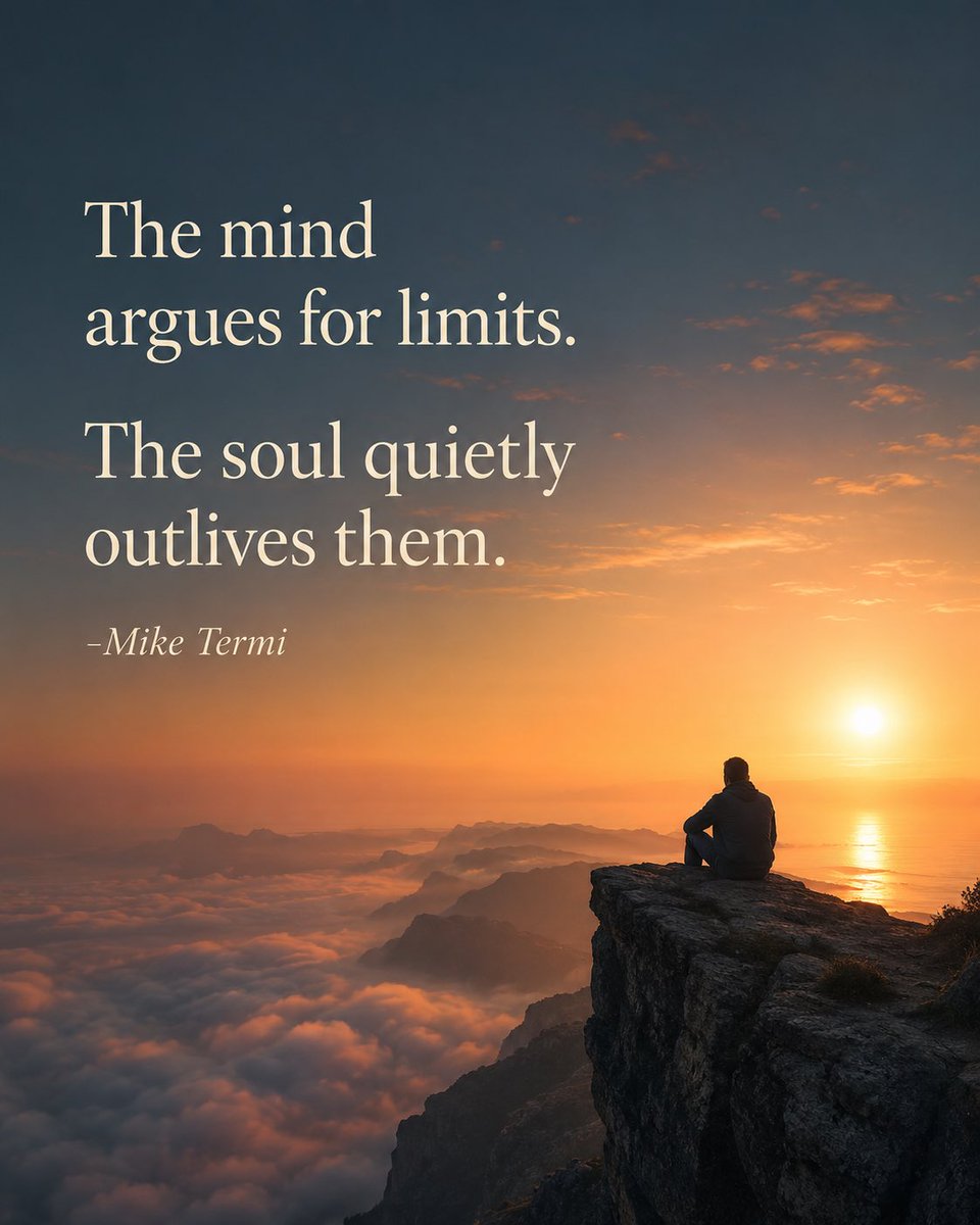 mike_termi213's tweet photo. The mind argues for limits.

The soul quietly outlives them.

— Mike Termi

#Motivation #Mindset #InnerStrength #GrowthMindset #SoulForge https://t.co/iwciz1bQs9
