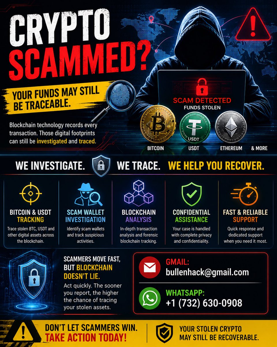 bulencybertech's tweet photo. 🚨 CRYPTO SCAMMED? YOUR FUNDS MAY STILL BE TRACEABLE. 🚨

Have you lost Bitcoin, USDT, Ethereum, or other digital assets to fake investment platforms, phishing attacks, wallet hacks, or online fraud? Don’t give up yet. Blockchain technology records every transaction — and those digital footprints can still be investigated. 🔍💻

We specialize in professional blockchain investigation and crypto tracing services aimed at helping victims identify scam wallets, monitor suspicious activity, and trace stolen crypto movements.

✅ Bitcoin & USDT Tracking✅ Scam Wallet Investigation✅ Blockchain Transaction Analysis✅ Confidential Recovery Assistance✅ Fast & Reliable Support

Scammers move quickly hoping victims stay silent. The sooner action is taken, the better the chances of tracing suspicious transactions before funds are moved again.

📧 GMAIL: bullenhack@gmail.com📱 WHATSAPP: +1 (732) 630-0908

Fight back against crypto fraud and take the first step toward recovery today.

#CryptoRecovery #BitcoinRecovery #RecoverStolenCrypto #USDTRecovery #EthereumRecovery #CryptoScam #CryptoFraud #BlockchainTracking #BlockchainInvestigation #CryptoSecurity #BTC #ETH #USDT #CyberSecurity #ScamAlert #WalletTracking #DigitalAssetRecovery #OnlineFraud #InvestmentScam #BlockchainAnalysis #AssetRecovery #CryptoSupport #FraudInvestigation #Cryptocurrency #CryptoAwareness #BlockchainSecurity #CryptoHelp #ScamRecovery #DigitalSecurity