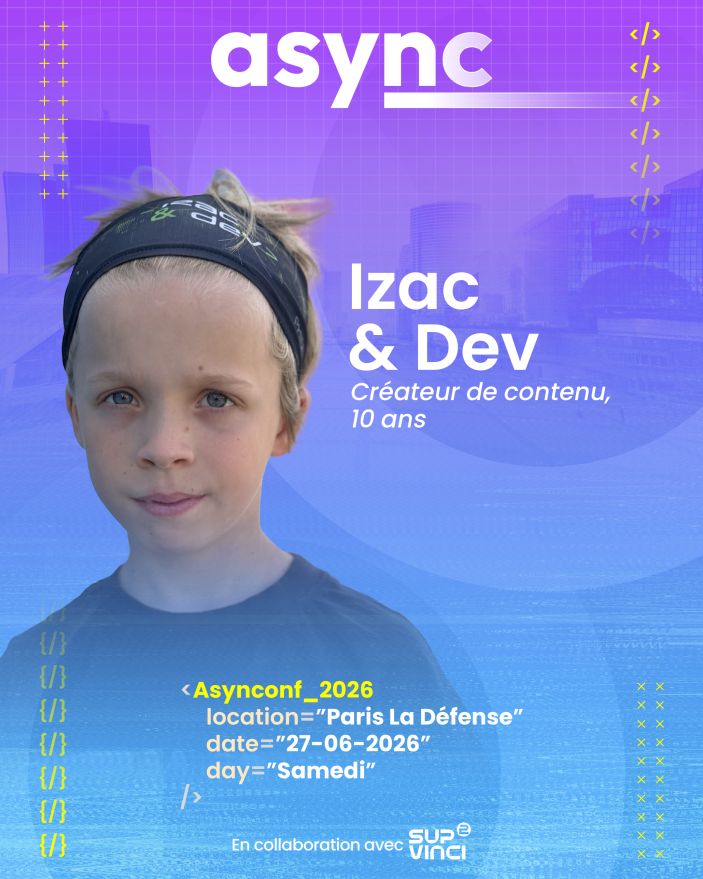 AsynConfEvent's tweet photo. Speaker à l'Asynconf - Izac &amp; Code

📅 Samedi 27 juin 2026 
📍 Paris la defense (chez Sup de Vinci - école d'informatique ) 
"J’ai 10 ans… et je code avec l’IA. Bienvenue dans le futur."

Plus d'informations et billeterie 👉 https://t.co/ho0JYrCi6l

#savethedate #kidtech https://t.co/2v82H00r8M