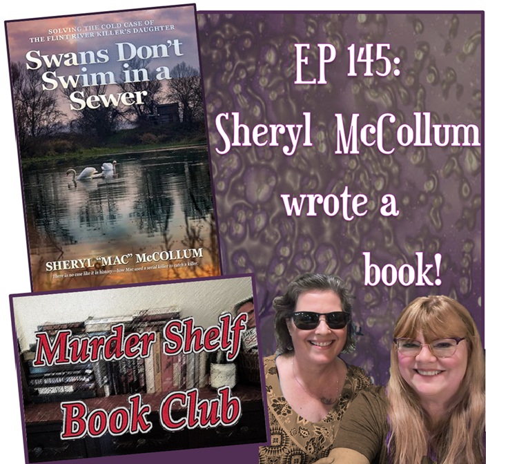 shelf_club's tweet photo. SWANS DON'T SWIM IN A SEWER by Sheryl 'Mac' McCollum! We talked about the book in Ep 145!
Check it out, then buy the book! 🦢
https://t.co/P5vFzt9qas #swansdontswiminasewer #truecrimebook #podcast #truecrime #truecrimepodcast @zone7squad #bookclub #Crimecon2026