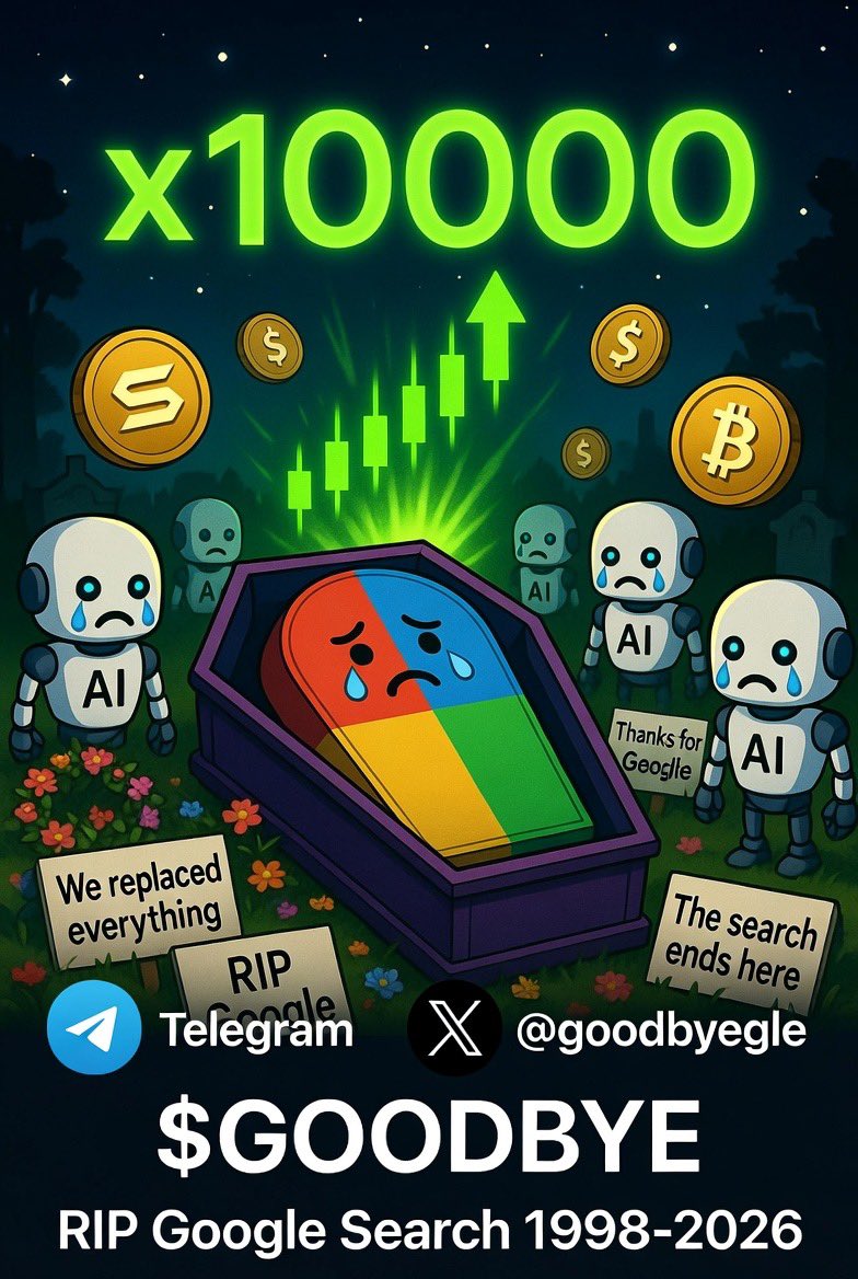 GoodByeGle's tweet photo. 🪦 RIP Google Search (1998-2026)

AI killed it all. The robots are crying… but we’re celebrating!

$GOODBYE just landed on Solana.

1 SOL Giveaway → Like + Follow + Comment 🪦 to enter!

Launch in 48h. Who’s ready to bury Google? https://t.co/0gKvD3XtiA