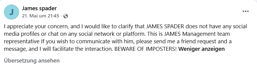 SpaderAngels's tweet photo. #JamesSpader #Impersonation
Scammers warn about scammers.
With this scheme, these imposters try to gain the trust of the actor’s fans. They then suddenly pose as managers, agents, or family members of the person in question. Here, for example, is an account that claims to be James Spader’s management.

Please report this fake profile:
https://t.co/kxJi8h6bWw