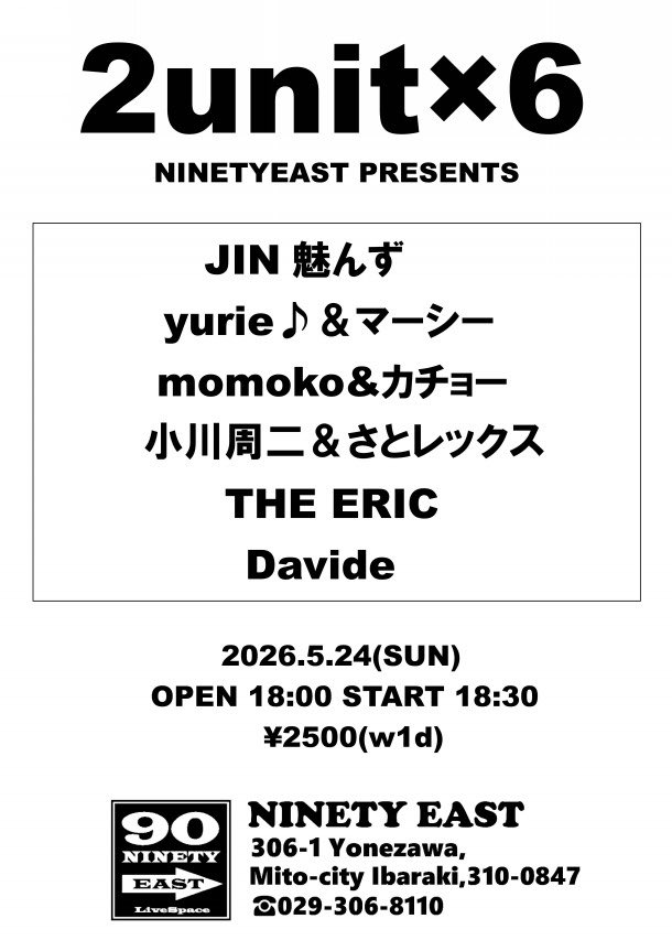 5/24(Sun） NINETYEAST PRESENTS 2unit×6 1 momoko&カチョー 2 小川