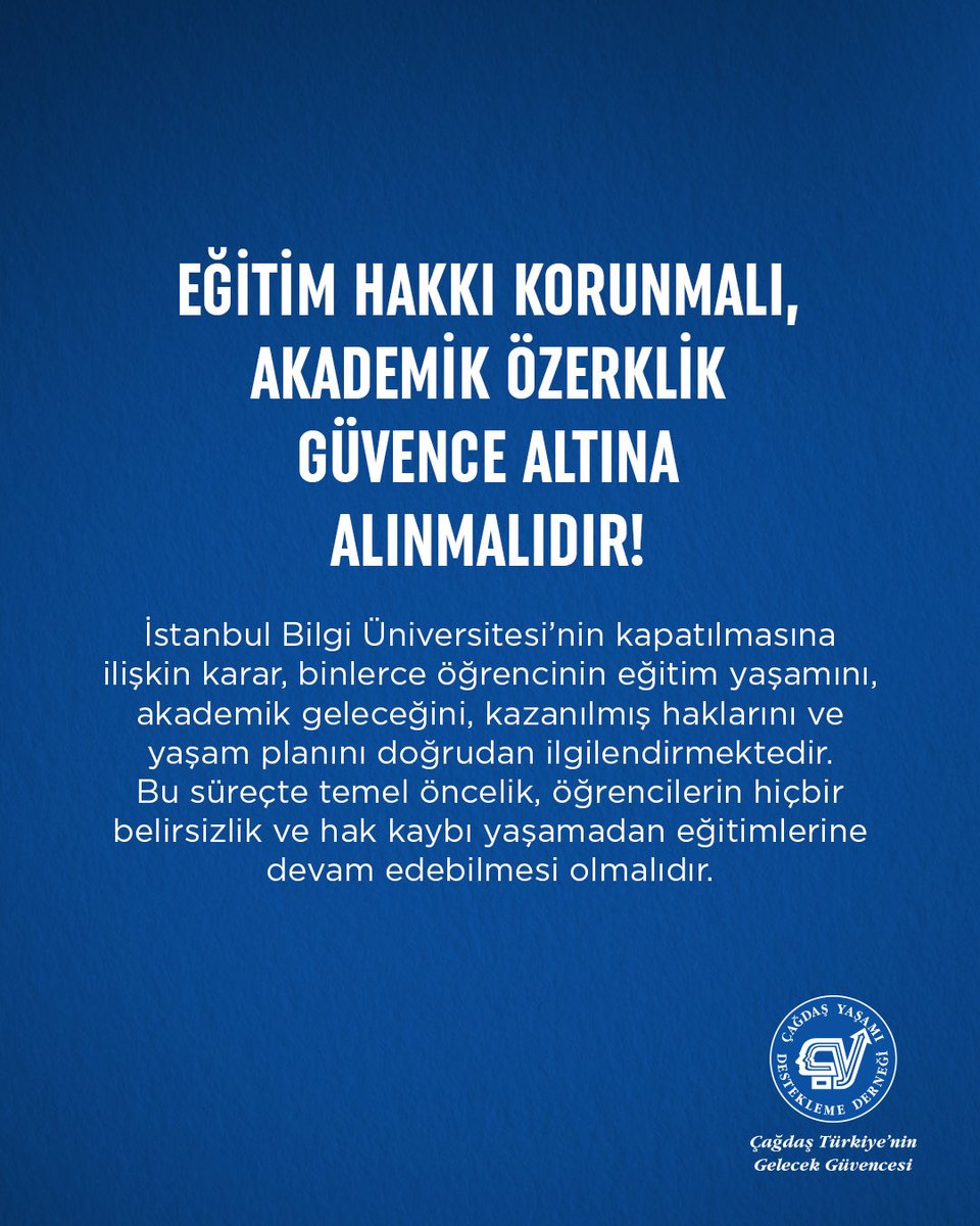 CagdasYasamDD's tweet photo. EĞİTİM HAKKI KORUNMALI, AKADEMİK ÖZERKLİK  GÜVENCE ALTINA ALINMALIDIR!

İstanbul Bilgi Üniversitesi’nin kapatılmasına ilişkin karar, binlerce öğrencinin eğitim yaşamını, akademik geleceğini, kazanılmış haklarını ve yaşam planını doğrudan ilgilendirmektedir. Bu süreçte temel öncelik, öğrencilerin hiçbir belirsizlik ve hak kaybı yaşamadan eğitimlerine devam edebilmesi olmalıdır.

Üniversiteler; bilimsel düşüncenin, özgür tartışma ortamının ve çağdaş toplum hedefinin temel kurumlarıdır. Bu nedenle yükseköğretime ilişkin her karar, öğrencilerin emeğini, geleceğini ve eğitim hakkını koruyan bir anlayışla ele alınmalıdır.

Bu sorumlulukla yetkili kurumları, öğrencilerin ve akademik bileşenlerin kaygılarını giderecek kapsamlı bir yol haritasını gecikmeden kamuoyuyla paylaşmaya; süreci hukukun üstünlüğü, eğitim hakkı ve kamu yararı ilkeleri doğrultusunda yürütmeye çağırıyoruz.

ÇYDD olarak, öğrencilerin hak kaybı yaşamadan eğitimlerine devam edebilmeleri ve çağdaş eğitim ilkelerinin korunması için sürecin takipçisi olacağımızı kamuoyuna saygıyla duyururuz.

#GelecekGüvencesi 
#ÇağdaşYaşamıDesteklemeDerneği