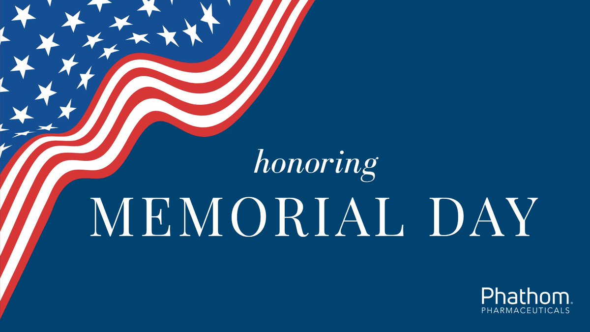 phathompharma's tweet photo. This #MemorialDay, we honor and remember the courageous service members who made the ultimate sacrifice for our country. Phathom’s offices will be closed in observance of the holiday. https://t.co/O0LWRBnpun