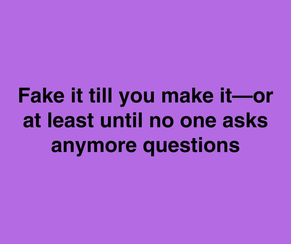 davidbeeeee's tweet photo. Fake it till you make it—or at least until no one asks anymore questions #RelatableContent #WorkFromHome #SuccessMindset #CaffeineAndDreams #ContentCreationTips https://t.co/fwqgFCCxjV
