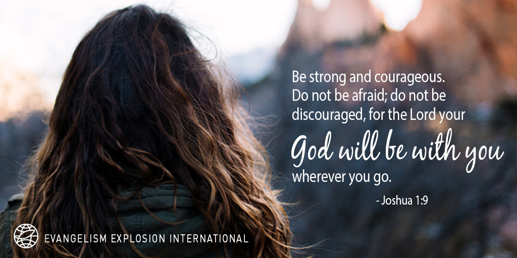 EEvangelism's tweet photo. “Be strong and courageous. Do not be afraid; do not be discouraged, for the Lord your God will be with you wherever you go.” Joshua 1:9

A good reminder for today: God is with you wherever you go. #Joshua19 #Faith https://t.co/vUf4l0HqhF