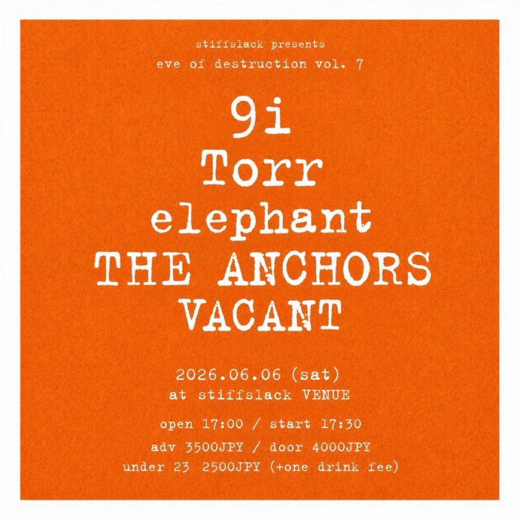 yn_be_'s tweet photo. 【次回ライブです】

2026/06/06(SAT)
stiffslack presents 
eve of destruction vol. 7
@ stiffslack VENUE

9i
Torr
elephant
THE ANCHORS
VACANT

OPEN 17:00 START 17:30
ADV 3,500円 DOOR 4,000円(+1drink)
UNDER 23 2,500円 (+1drink) https://t.co/1DBtJ0cowm