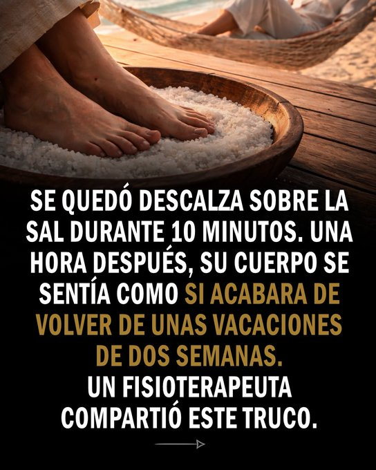 Conlamenteen's tweet photo. Se quedó descalza sobre la sal durante 10 minutos. Una hora después, su cuerpo se sentía como si acabara de volver de unas vacaciones de dos semanas. Un fisioterapeuta compartió este truco:

- Hilo 🧵👇 - https://t.co/m7oPa8dz29