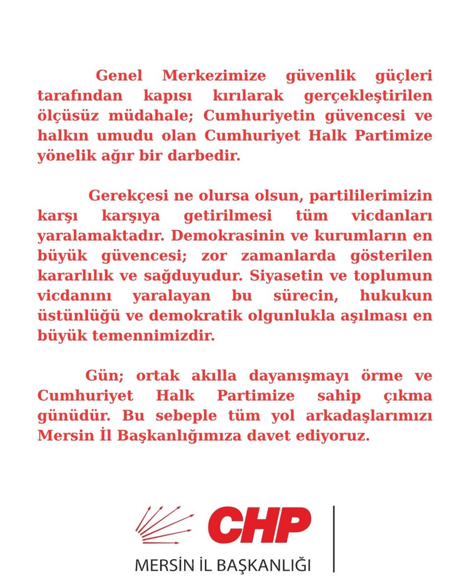 chpmersinilb's tweet photo. Genel Merkezimize güvenlik güçleri tarafından kapısı kırılarak gerçekleştirilen ölçüsüz müdahale; Cumhuriyetin güvencesi ve halkın umudu olan Cumhuriyet Halk Partimize yönelik ağır bir darbedir.
Gerekçesi ne olursa olsun, partililerimizin karşı karşıya getirilmesi tüm vicdanları yaralamaktadır. Demokrasinin ve kurumların en büyük güvencesi; zor zamanlarda gösterilen kararlılık ve sağduyudur. Siyasetin ve toplumun vicdanını yaralayan bu sürecin, hukukun üstünlüğü ve demokratik olgunlukla aşılması en büyük temennimizdir.
Gün; ortak akılla dayanışmayı örme ve Cumhuriyet Halk Partimize sahip çıkma günüdür. Bu sebeple tüm yol arkadaşlarımızı Mersin İl Başkanlığımıza davet ediyoruz.